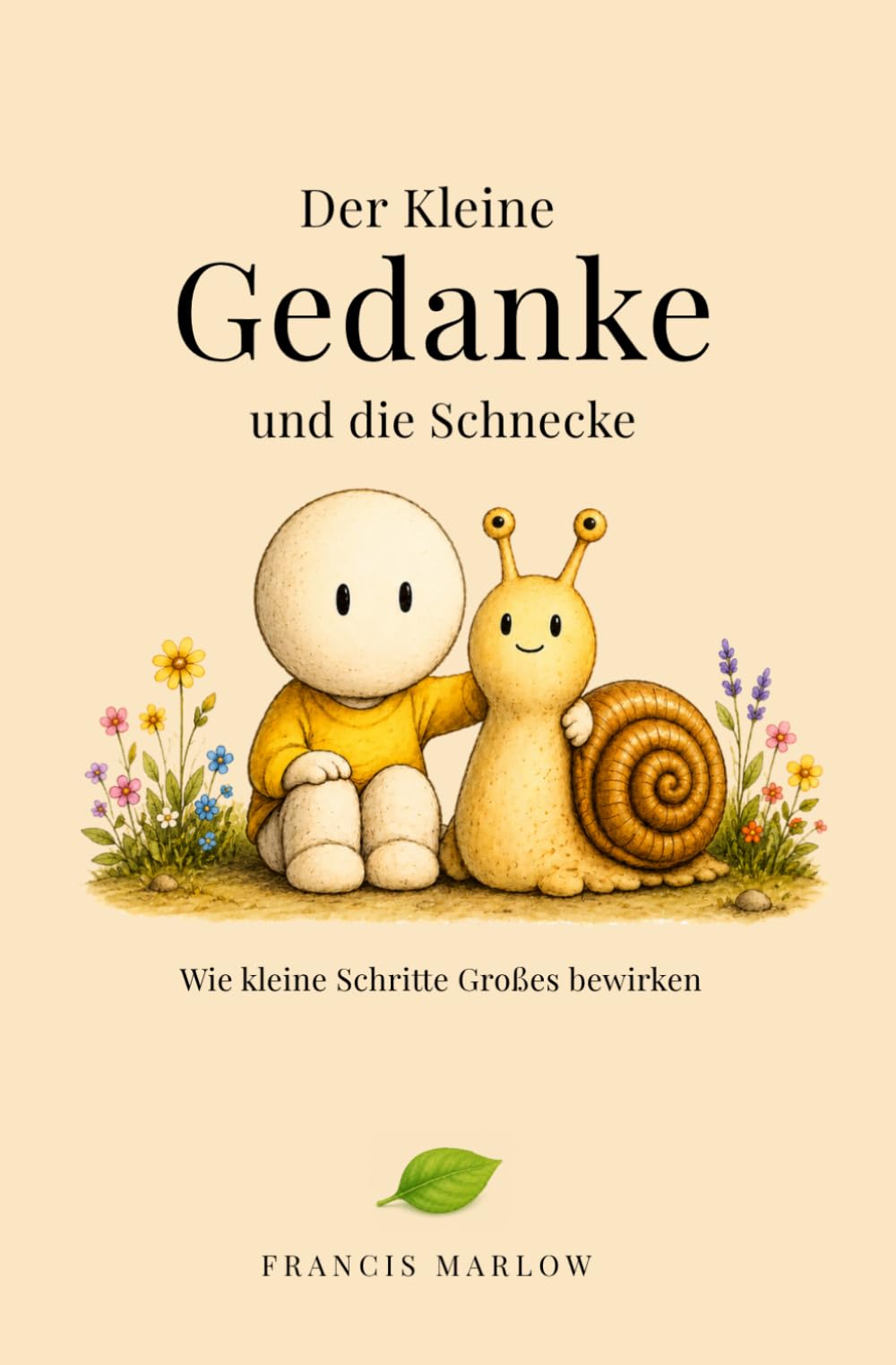Der Kleine Gedanke und die Schnecke: Wie selbst kleine Schritte Großes bewirken.