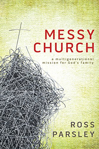 Cover of Messy Church: A Multigenerational Mission for God's Family