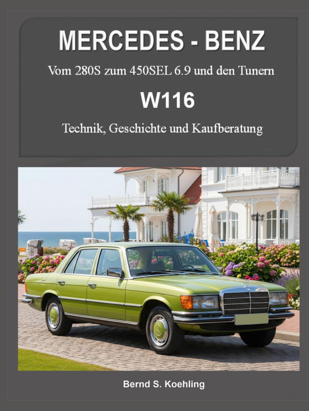 MERCEDES-BENZ, W116: Vom 280S zum 450SEL 6.9 und den Tunern