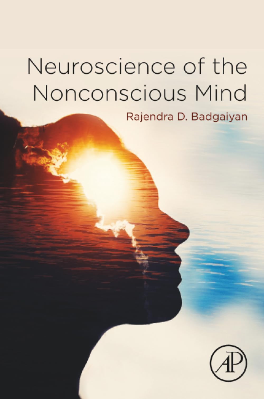 Neuroscience of the Nonconscious Mind by Rajendra Badgaiyan - 9780128161159