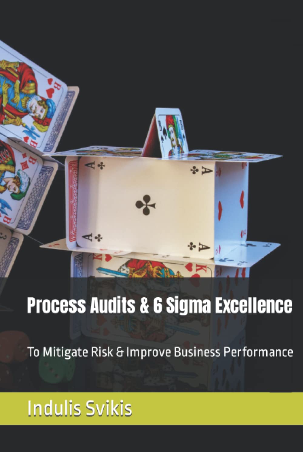 Process Audits & 6 Sigma Excellence: To Mitigate Risk & Improve Business Performance