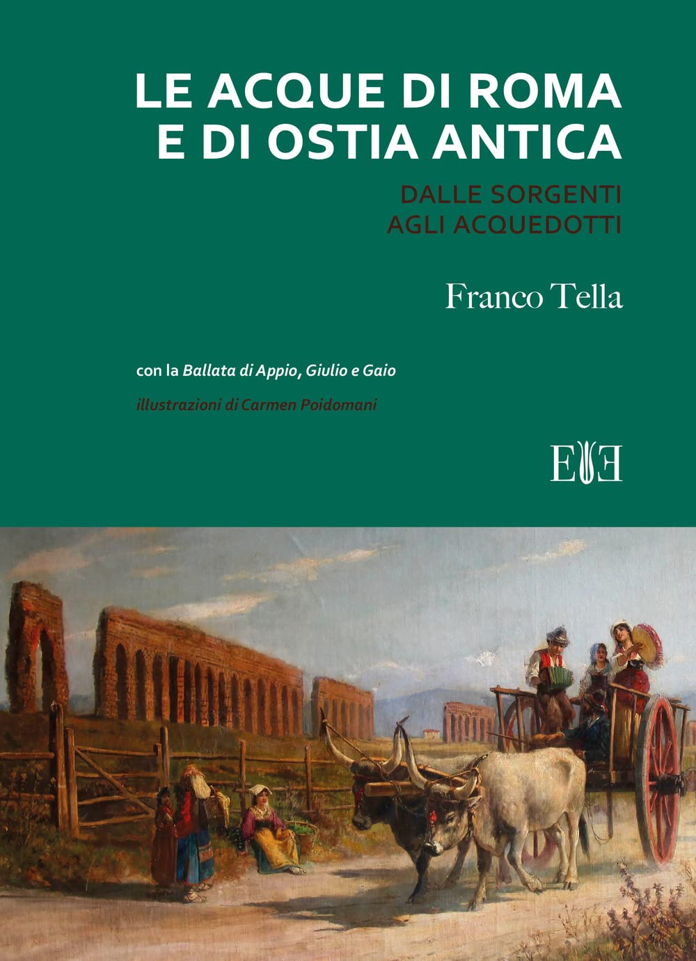Le Acque Di Roma E Di Ostia Antica. Dalle Sorgenti Agli Acquedotti - 4