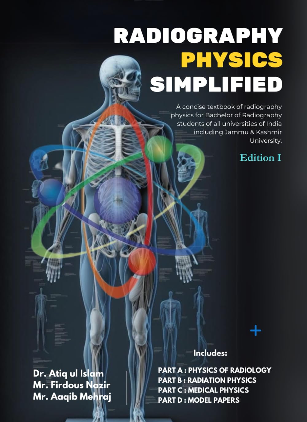Radiography Physics Simplified: A concise textbook of radiography physics for Bachelor of Radiography students of all universities of India including Jammu & Kashmir University