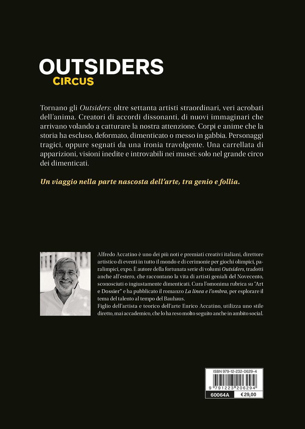 Outsiders circus. Freaks, visionari, acrobati dimenticati. La storia dell'arte che nessuno ha mai raccontato