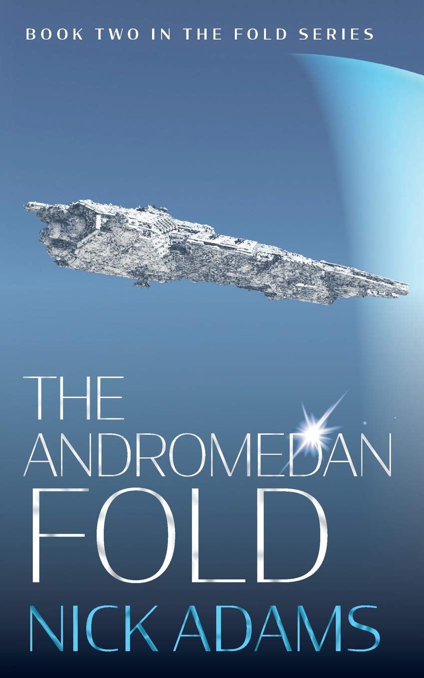 The Andromedan Fold: An explosive intergalactic space opera adventure: An Explosive Space Opera Adventure: 2 (The Fold)