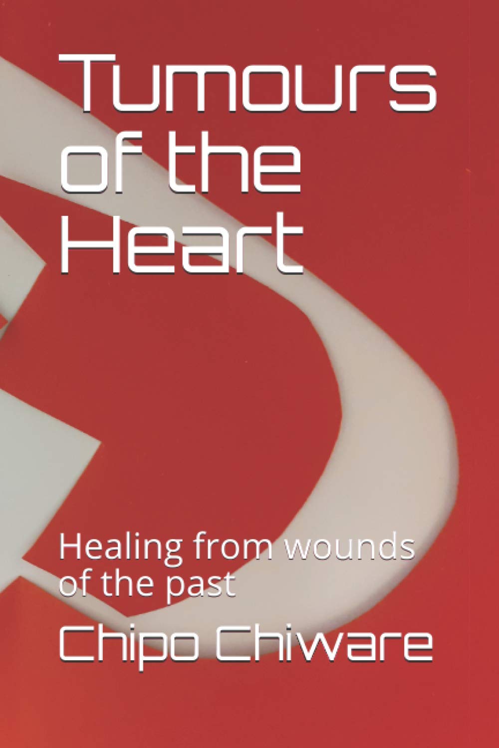 Tumours of the Heart: Healing from wounds of the past