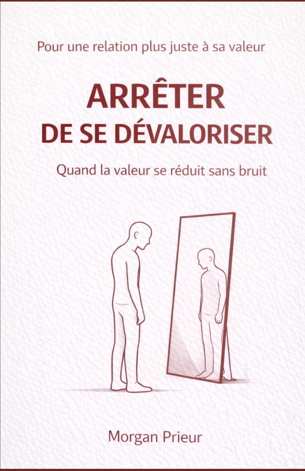 arrêter de se dévaloriser: Quand la valeur se réduit sans bruit