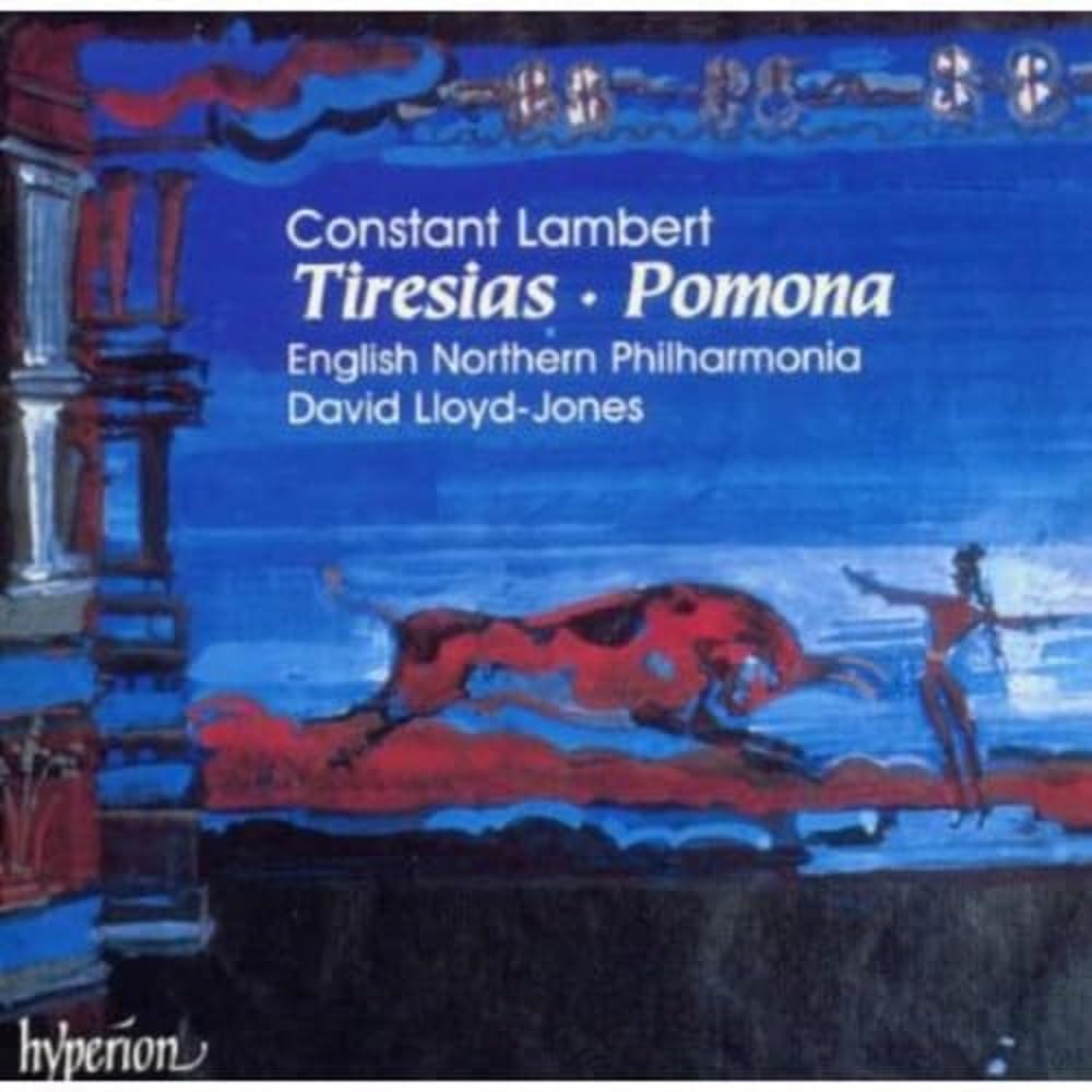 Lambert: Tiresias, Pomona [Audio CD] Lambert, Constant; Constant Lambert and David Lloyd-Jones
