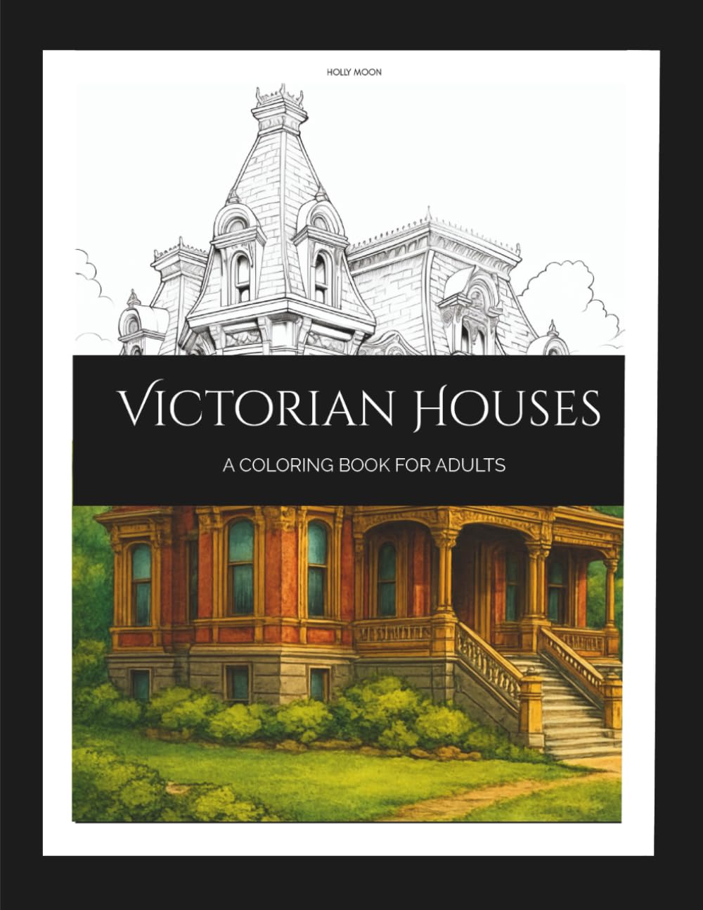 Victorian Houses: A Coloring Book For Adults