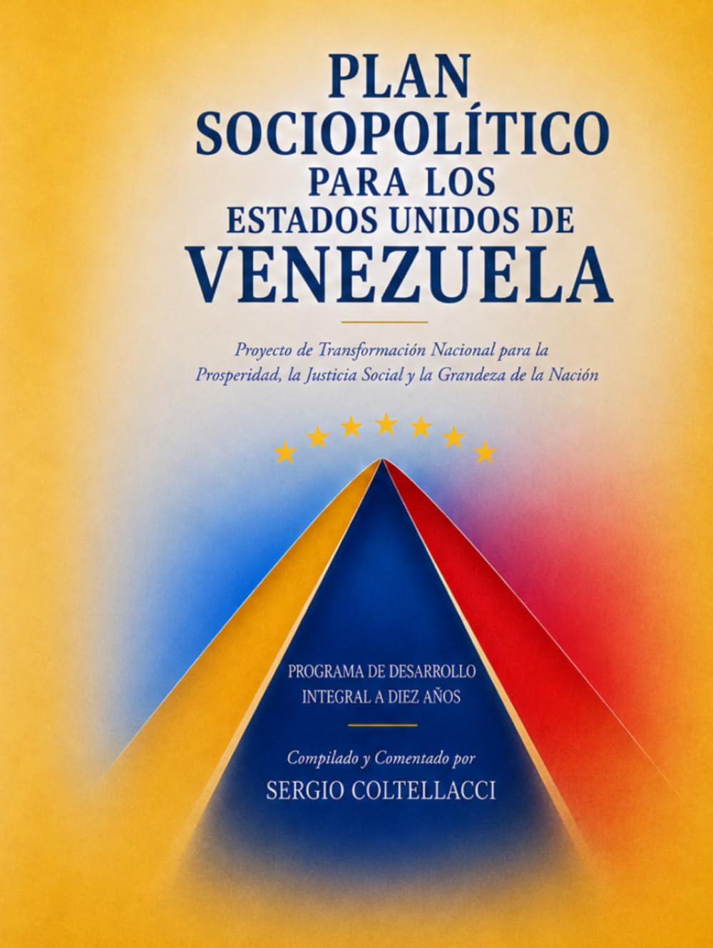 PLAN SOCIOPOLÍTICO PARA LOS ESTADOS UNIDOS DE VENEZUELA: Proyecto de Transformación Nacional para la Prosperidad, la Justicia Social y la Grandeza de la Nación