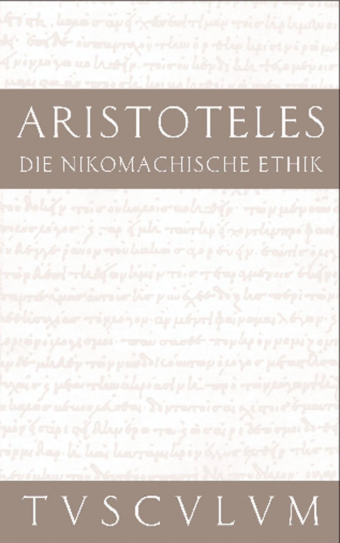 Die Nikomachische Ethik: Griechisch - Deutsch (Sammlung Tusculum) (German Edition)