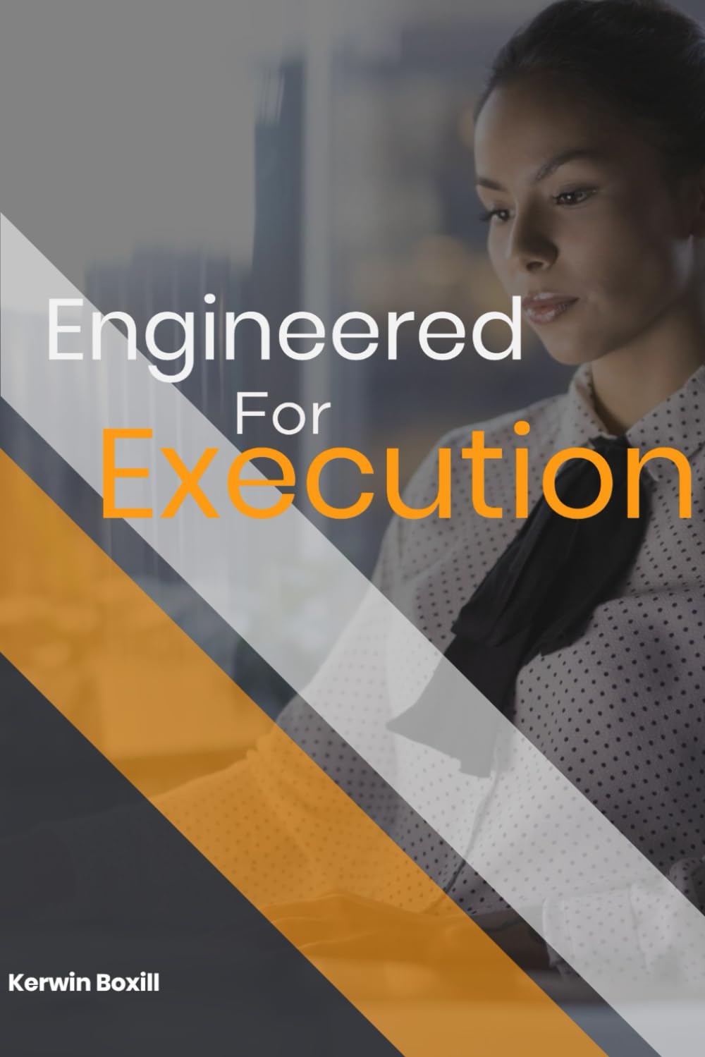 Engineered For Execution: How Disciplined People Turn Intention Into Results (While Others Stay Stuck)
