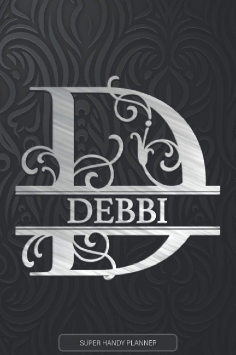 Debbi: Silver Monogram Letter D The Debbi Name - Debbi Name Custom Gift Planner Calendar Notebook Journal