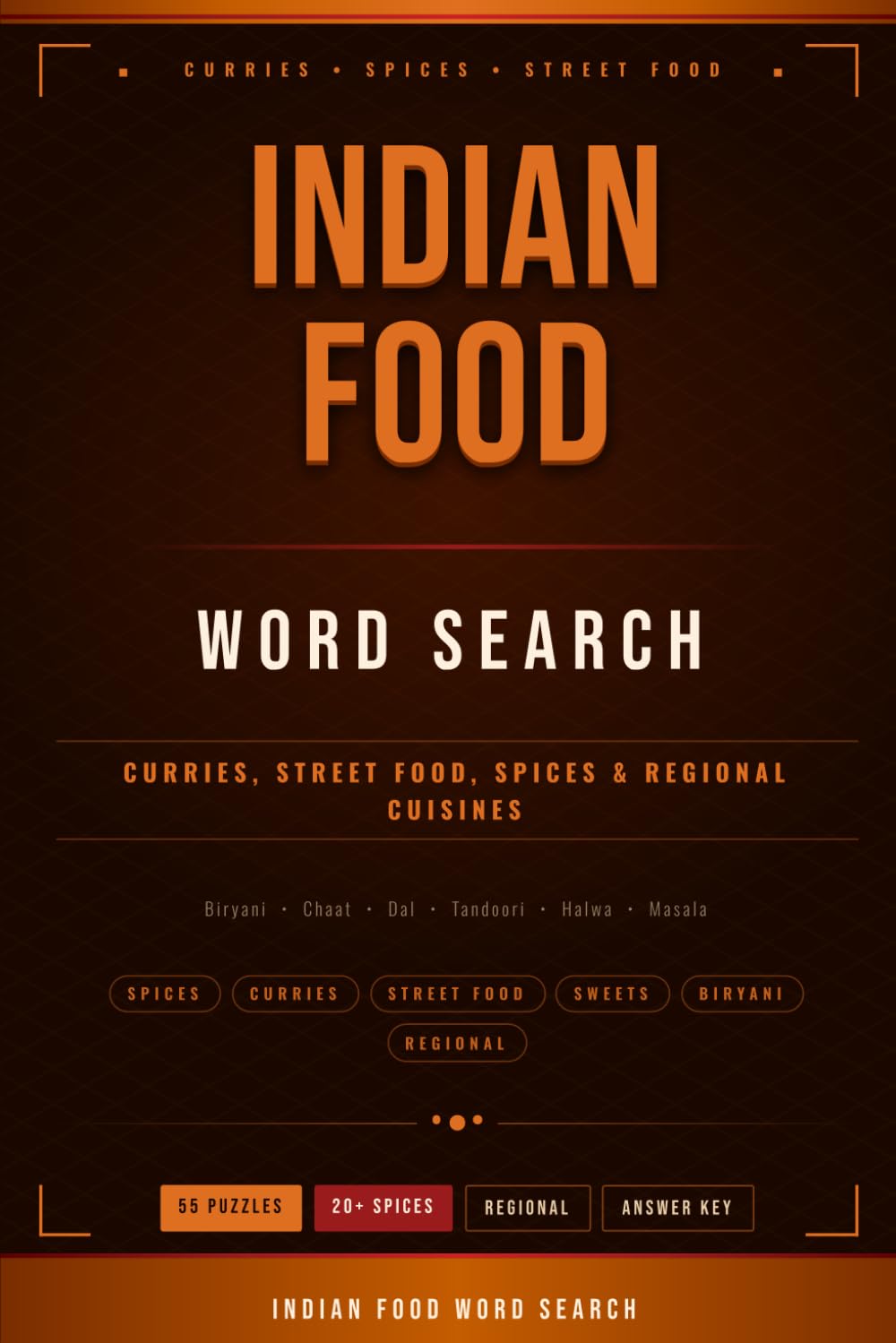 Indian Food Word Search: A Delicious Gift for Indian Food Lovers | 55+ Puzzles on Spices, Curries, Street Food & Cuisines | 6x9 Puzzle Book