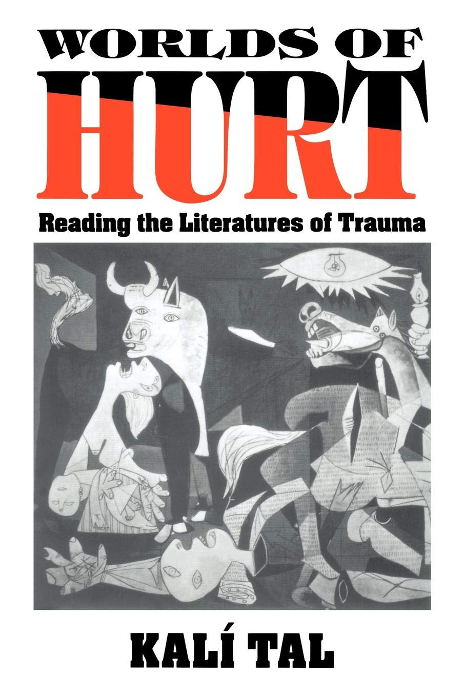 Worlds of Hurt: Reading the Literatures of Trauma: 95 (Cambridge Studies in American Literature and Culture, Series Number 95)
