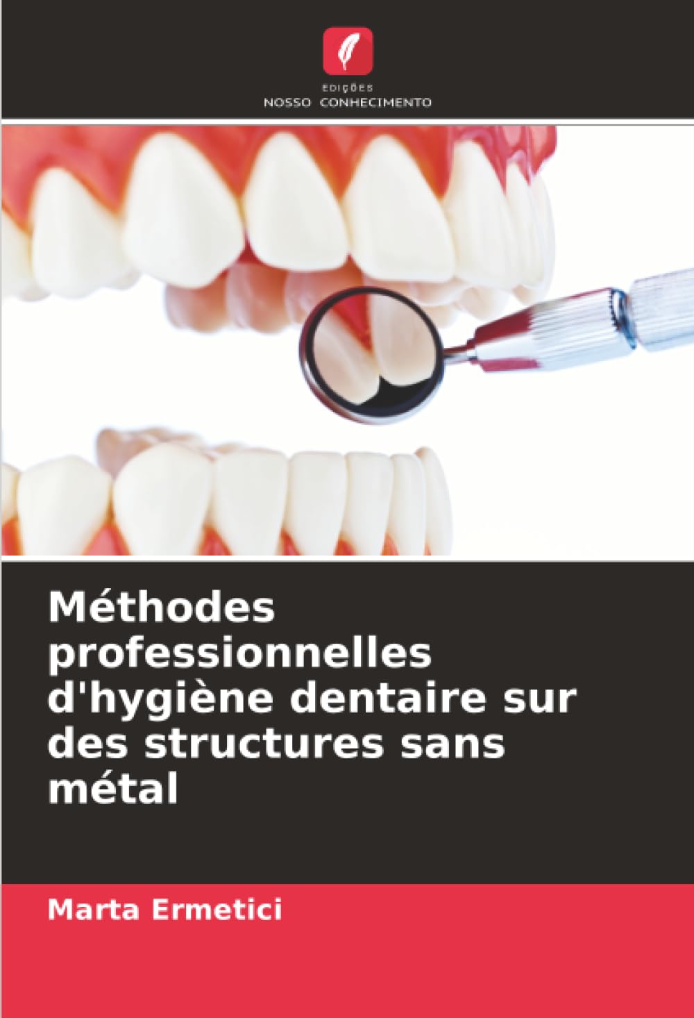 Méthodes professionnelles d'hygiène dentaire sur des structures sans métal