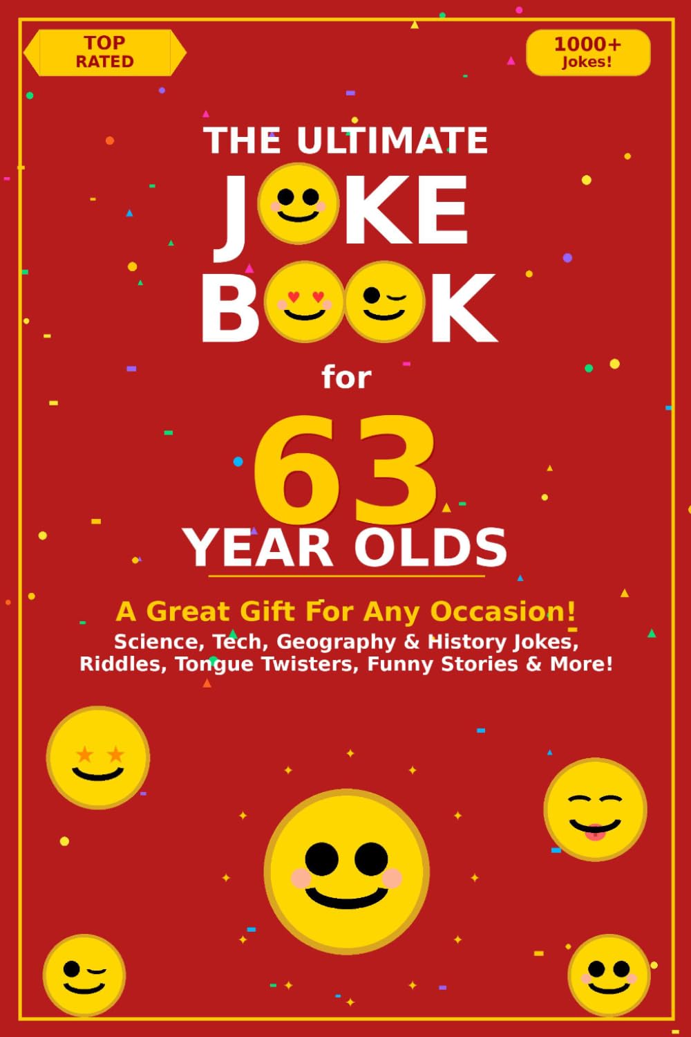 The Ultimate Joke Book for 63 Year Olds: A Great Gift For Any Occasion! (Joke Books by Age)
