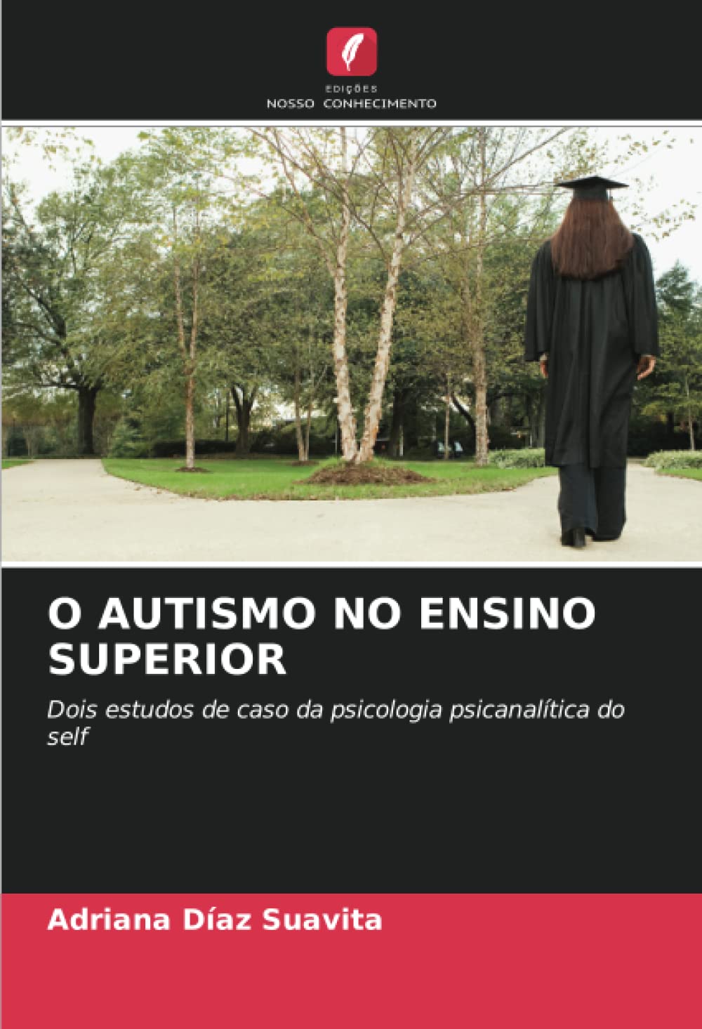 O AUTISMO NO ENSINO SUPERIOR: Dois estudos de caso da psicologia psicanalítica do self