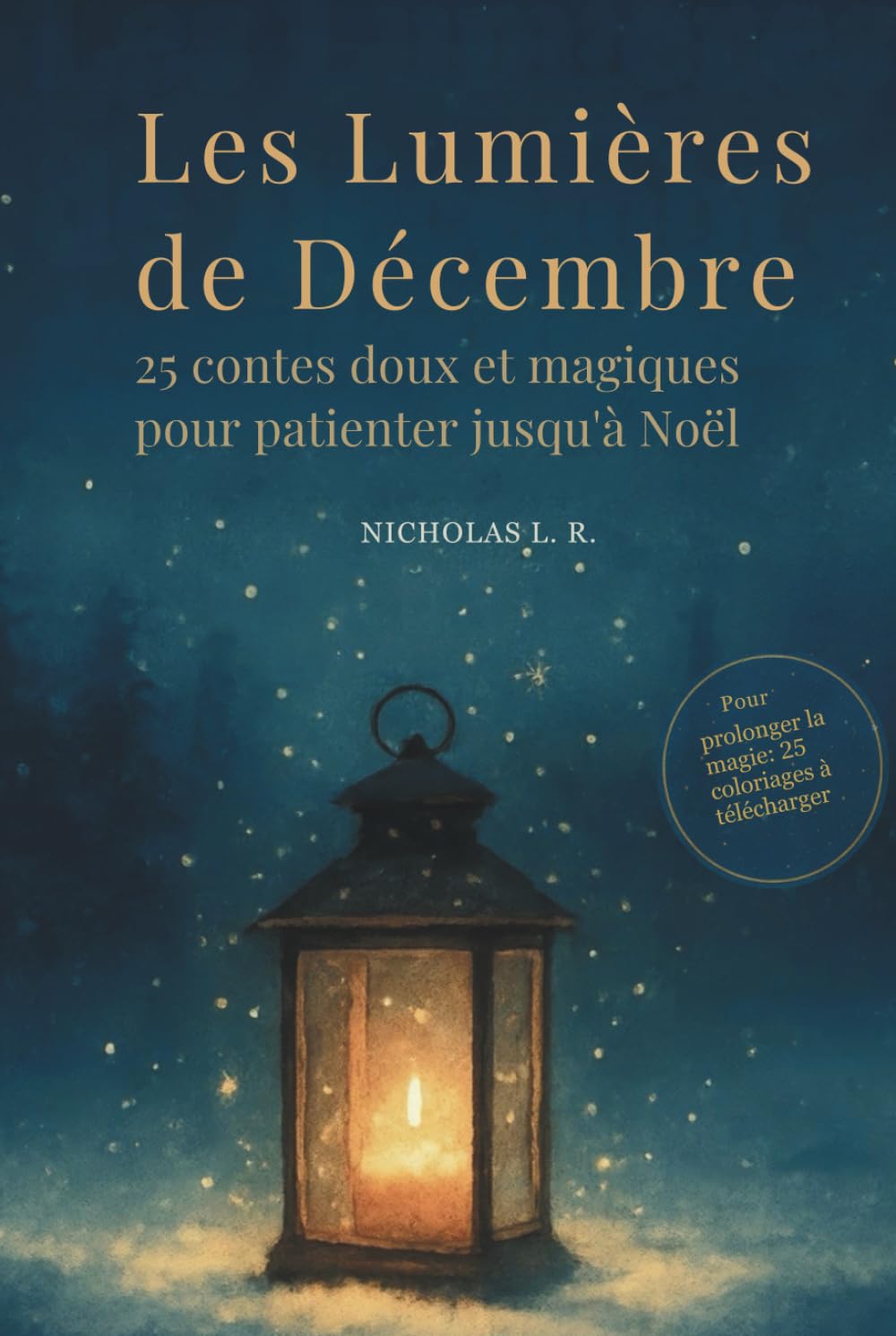 Les Lumières de Décembre: 25 contes doux et magiques pour patienter jusqu'à Noël