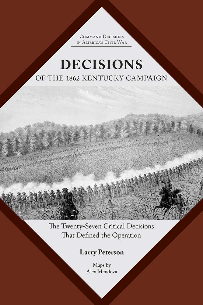 Decisions of the 1862 Kentucky Campaign: The Twenty-Seven Critical Decisions Tha