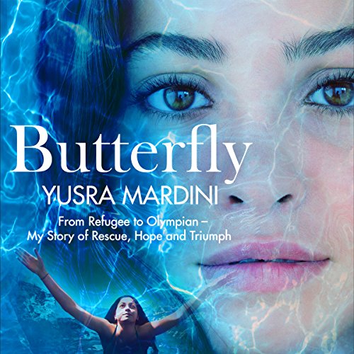 Butterfly From Refugee to Olympian, My Story of Rescue, Hope and Triumph (Audio Download