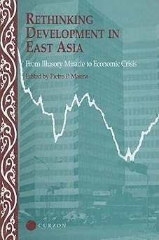 Rethinking Development in East Asia: From Illusory Miracle to Economic Crisis: 29 book cover