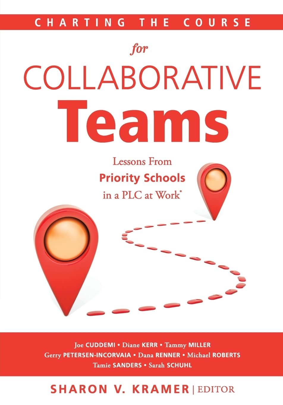 Charting the Course for Collaborative Teams: Lessons From Priority Schools in a PLC at Work(r) (Strategies to Boost Student Achievement in Priority Schools)