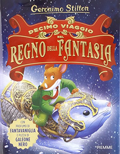 Decimo viaggio nel Regno della Fantasia. Ediz. illustrata Decimo viaggio nel Regno della Fantasia. Ediz. illustrata