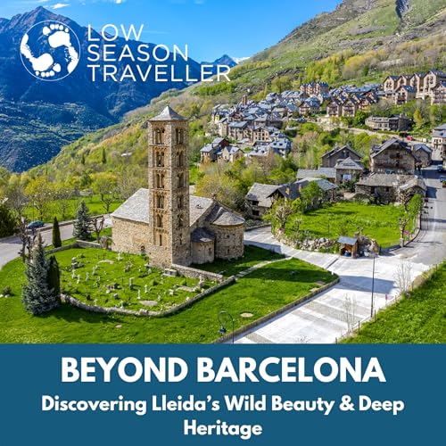 Beyond Barcelona: Discovering Lleida's Wild Beauty & Deep Heritage cover art