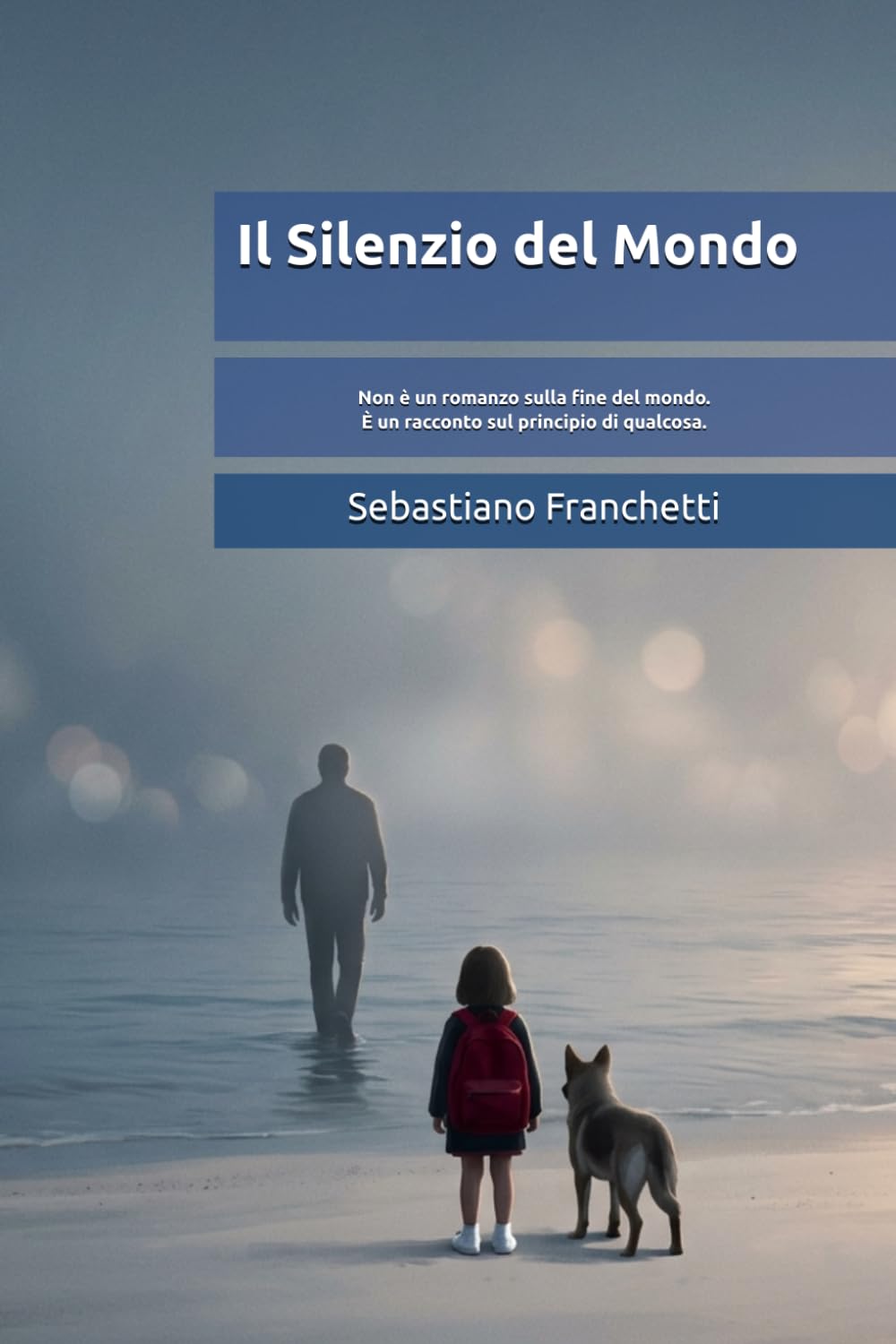 Il Silenzio del Mondo: Non è un romanzo sulla fine del mondo. È un racconto sul principio di qualcosa.