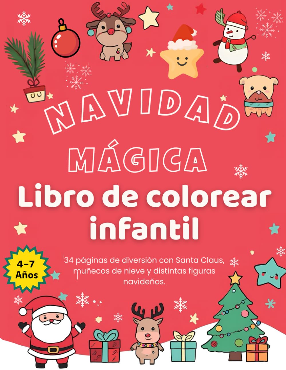 Navidad Mágica: Libro de Colorear para Niños y Niñas de 4 a 7 Años | 34 Dibujos de Santa Claus, Renos, Muñecos de Nieve, Figuras Navideñas...: Libro ... navideñas llenas de magia, ternura y alegría