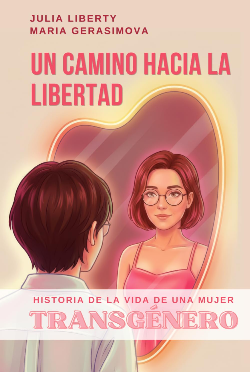 Un camino hacia la libertad: Historia de la vida de una mujer transgénero