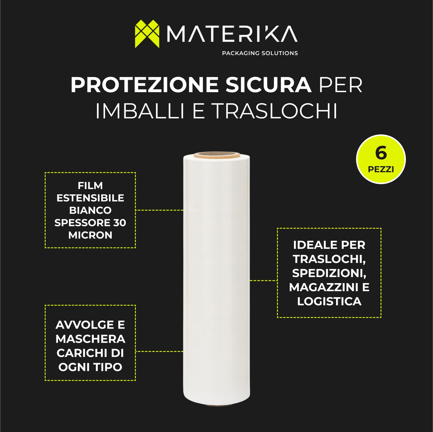 MATERIKA – Film Estensibile Bianco per Imballaggio, Traslochi e Spedizioni – 6 Rotoli da 160 m x 30 µ x 50 cm – Coprente, Antiurto, per Pallet, Scatole e Merci
