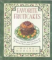 Favorite Fruitcakes: Recipes, Legends, and Lore from the World's Best Cooks and Eaters 0060169427 Book Cover