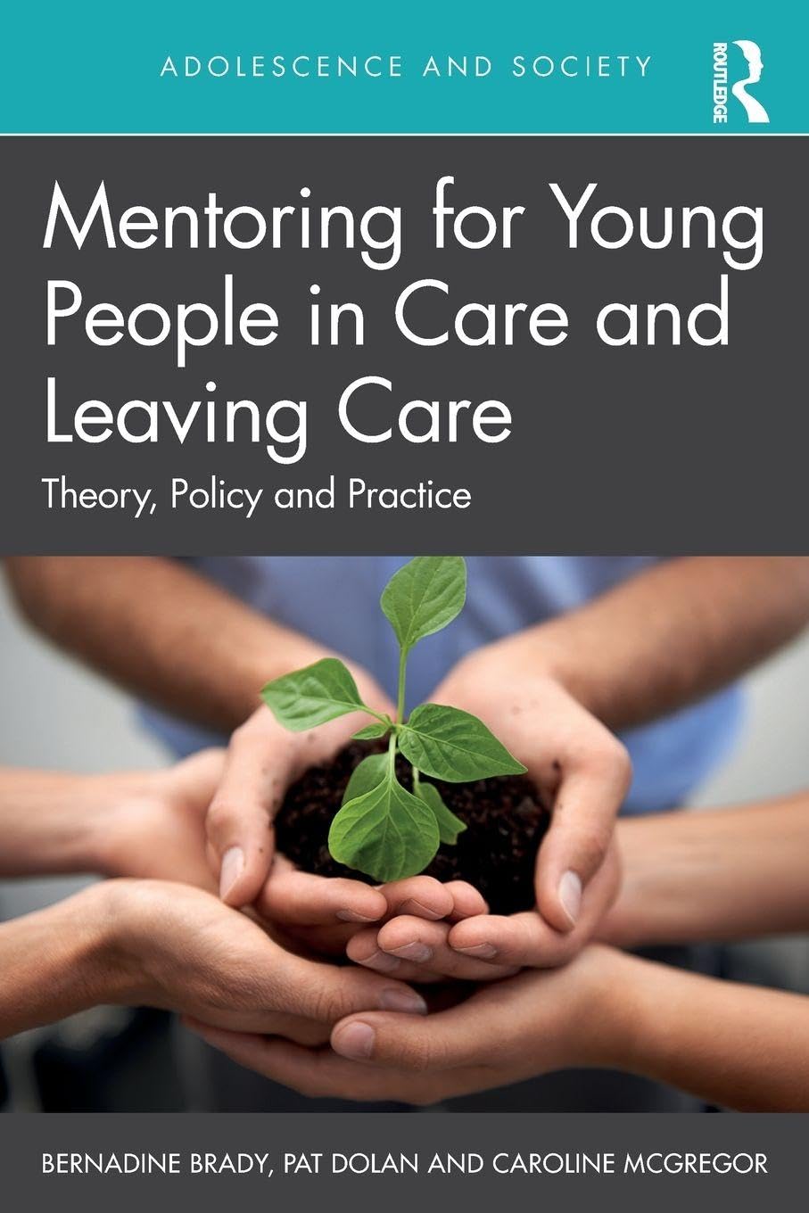 Mentoring for Young People in Care and Leaving  by Bernadine  Brady PAPERBACK