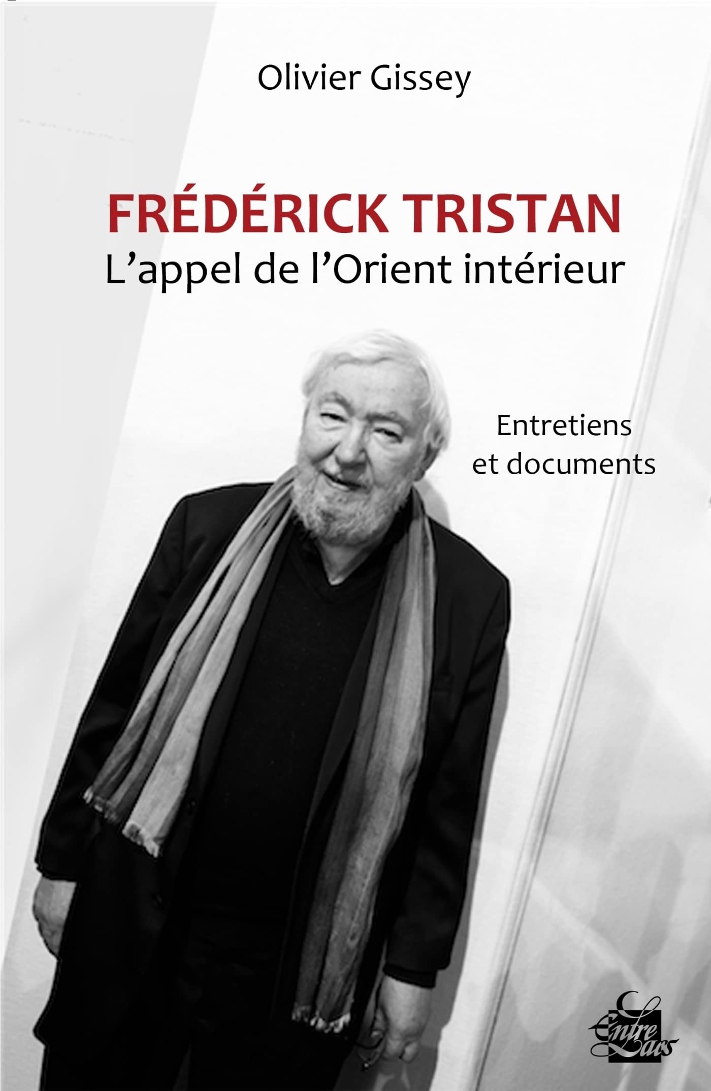 Frédérick Tristan : l'appel de l'Orient intérieur - Entretiens et documents (French Edition)