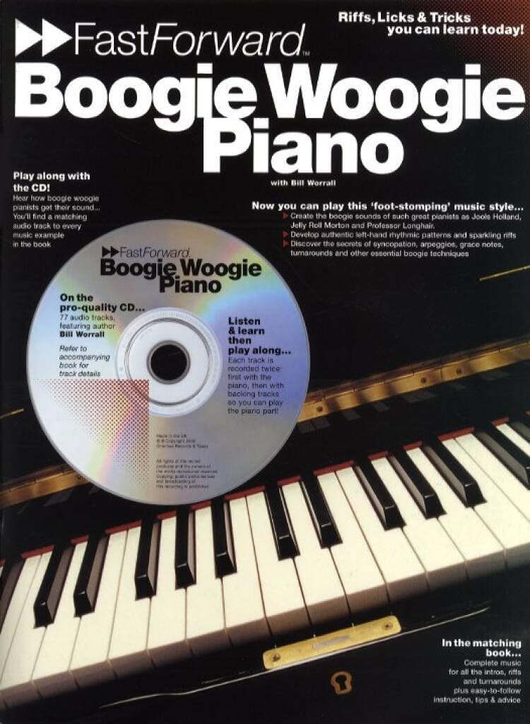 Boogie Woogie Piano - Fast Forward Series: Riffs, Licks and Tricks You Can Learn Today! (Fast Forward (Music Sales))
