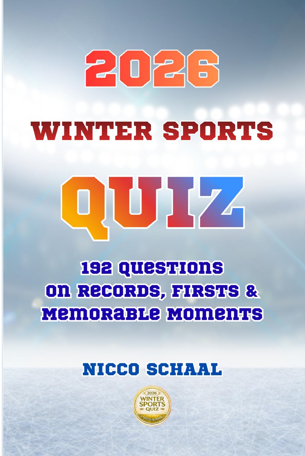 2026 WINTER SPORTS QUIZ: 192 Questions on Records, Firsts & Memorable Moments (Travel & Trivia by Nicco Schaal)