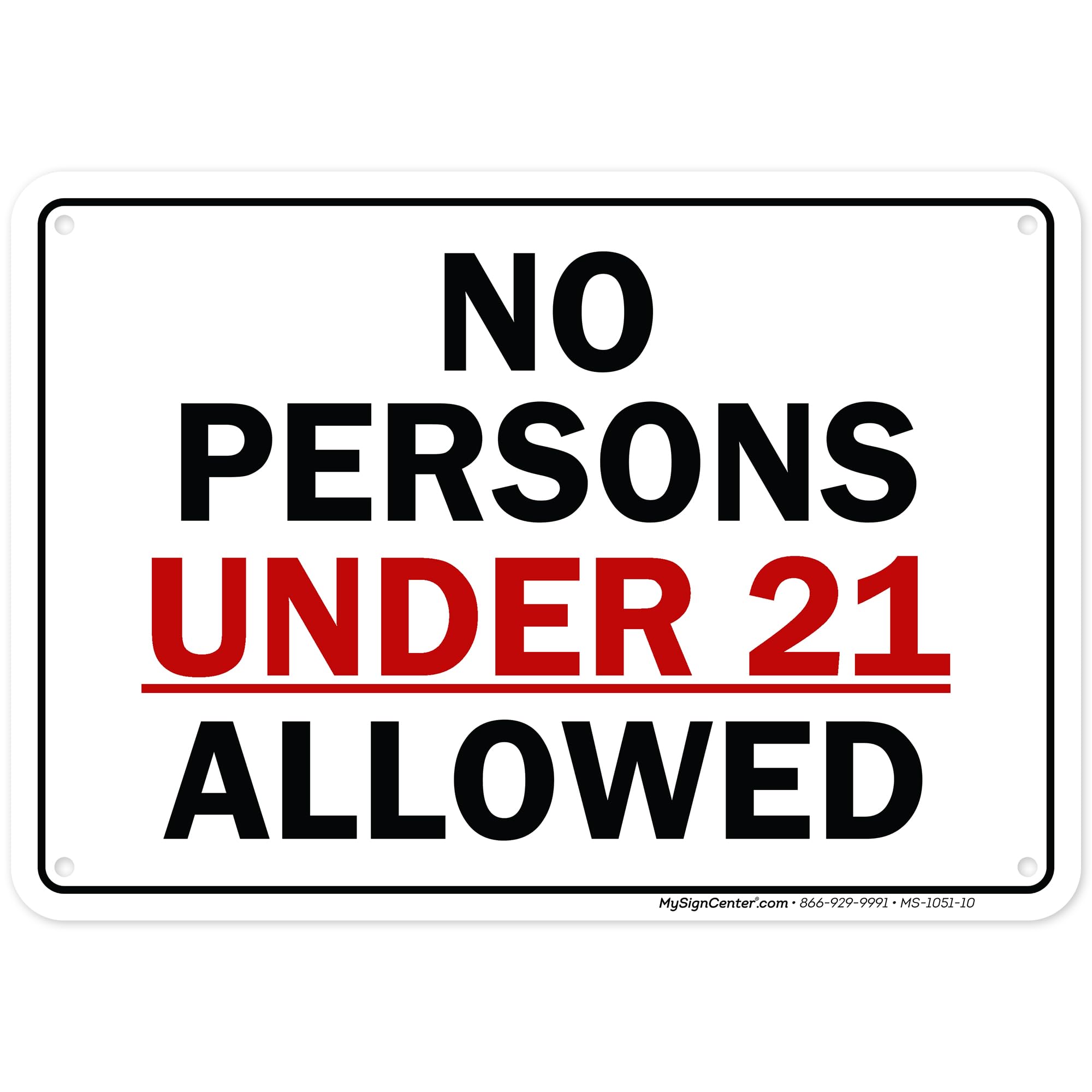 No Persons Under 21 Allowed Sign, 7x10 Inches, Rust Free .040 Aluminum, Fade Resistant, Made in USA by My Sign Center