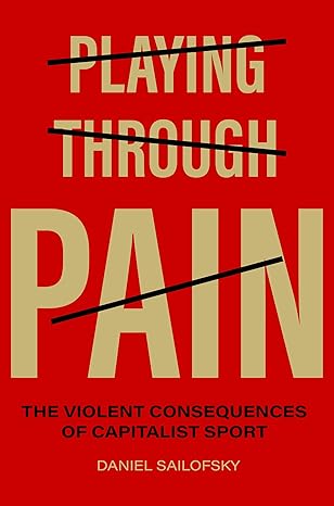 The Violent Consequences of Capitalist Sport