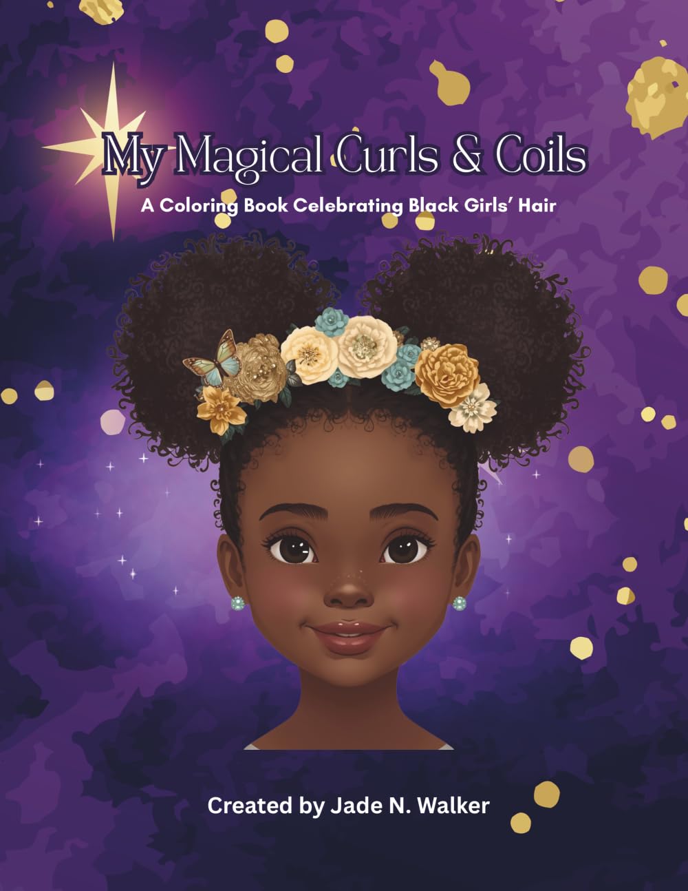 My Magical Curls & Coils: A Coloring Book Celebrating Black Girls' Hair