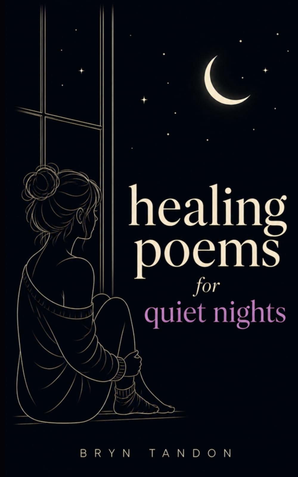 Healing Poems for Quiet Nights: Gentle Words for the Lonely Hours, Letting Go, and Resting the Heart