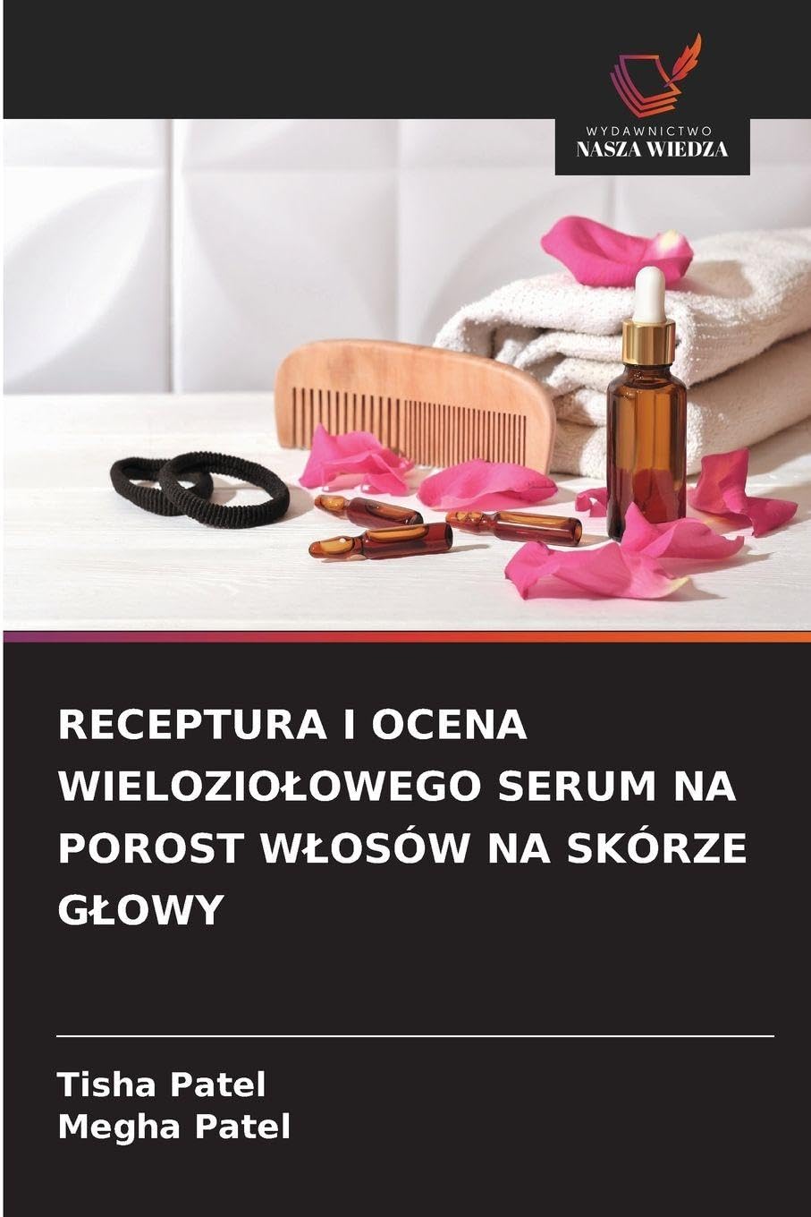 RECEPTURA I OCENA WIELOZIO¿OWEGO SERUM NA POROST W¿OSÓW NA SKÓRZE G¿OWY