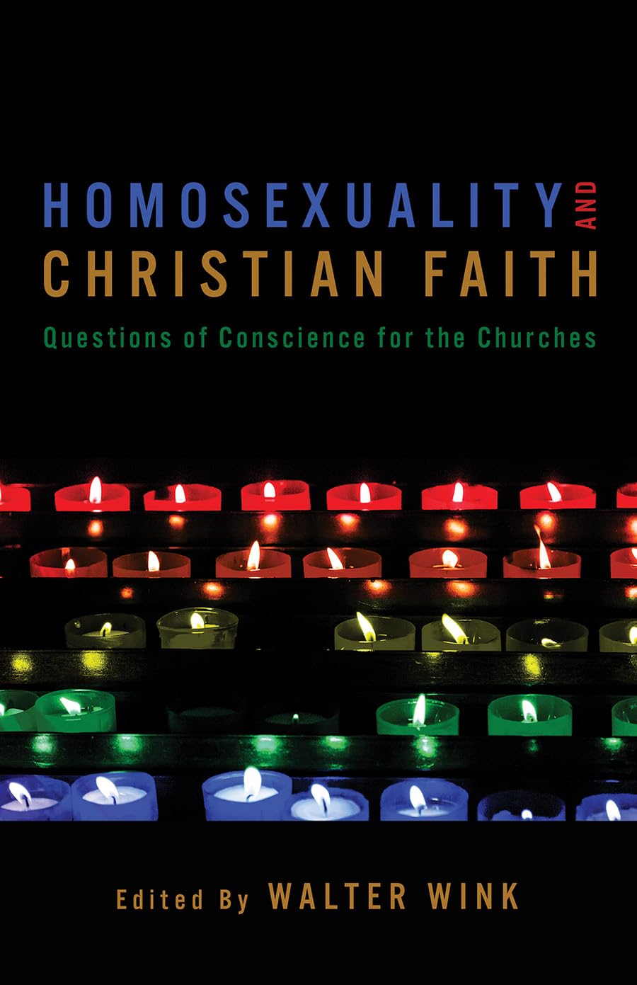 Augsburg Fortress Publishing Homosexuality and Christian Faith: Questions of Conscience for Churches