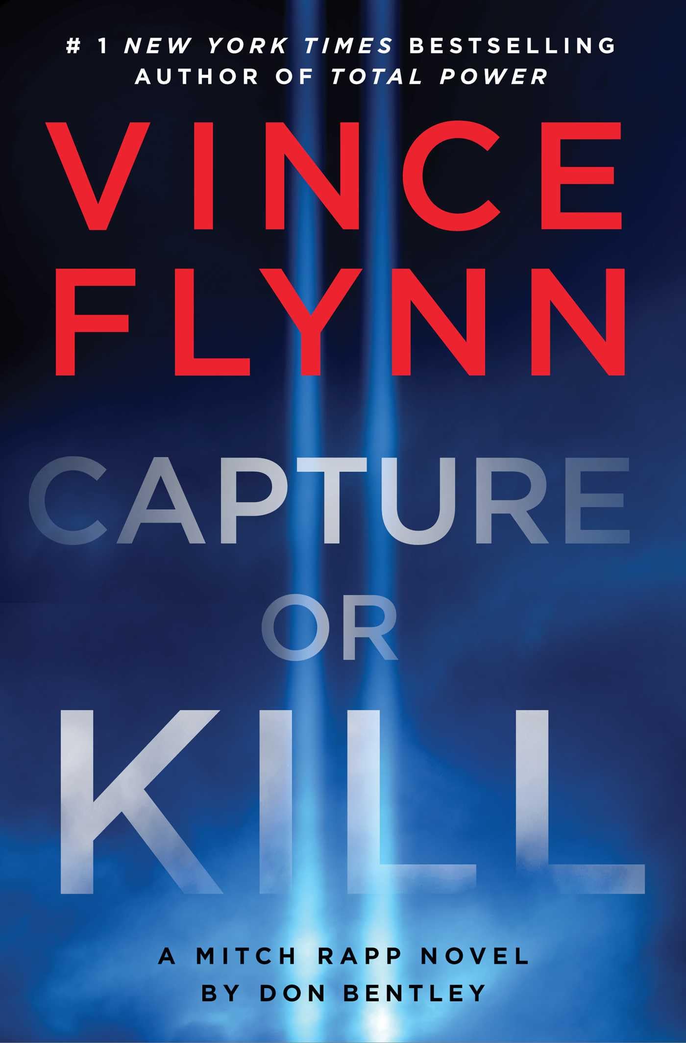 Capture or Kill: A Mitch Rapp Novel by Don Bentley (Volume 23) [Paperback] Flynn, Vince and Bentley, Don
