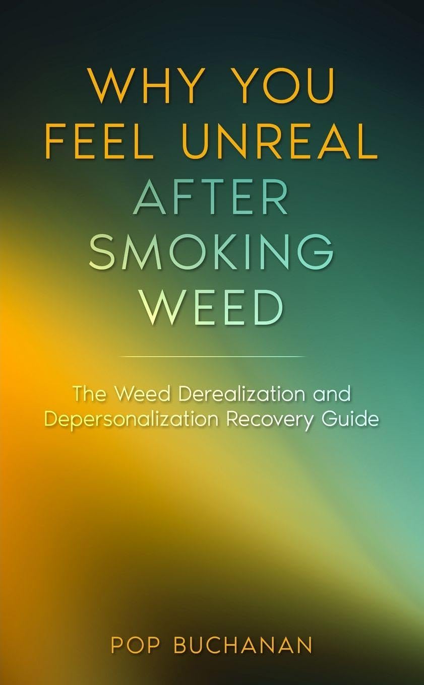 Why You Feel Unreal After Smoking Weed: The Weed Derealization and Depersonalization Recovery Guide: 3 (Sober Is Dope Pocket Guides)