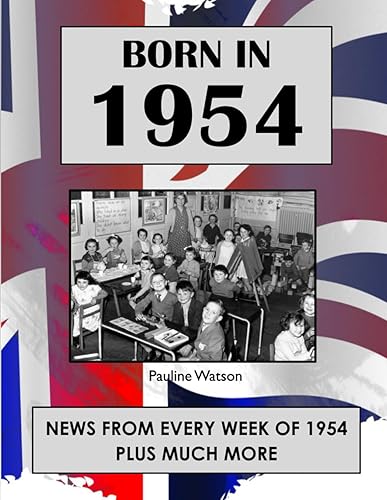 Born in 1954: UK and World news from every week of 1954. How times have changed from 1954 to the 21st century.