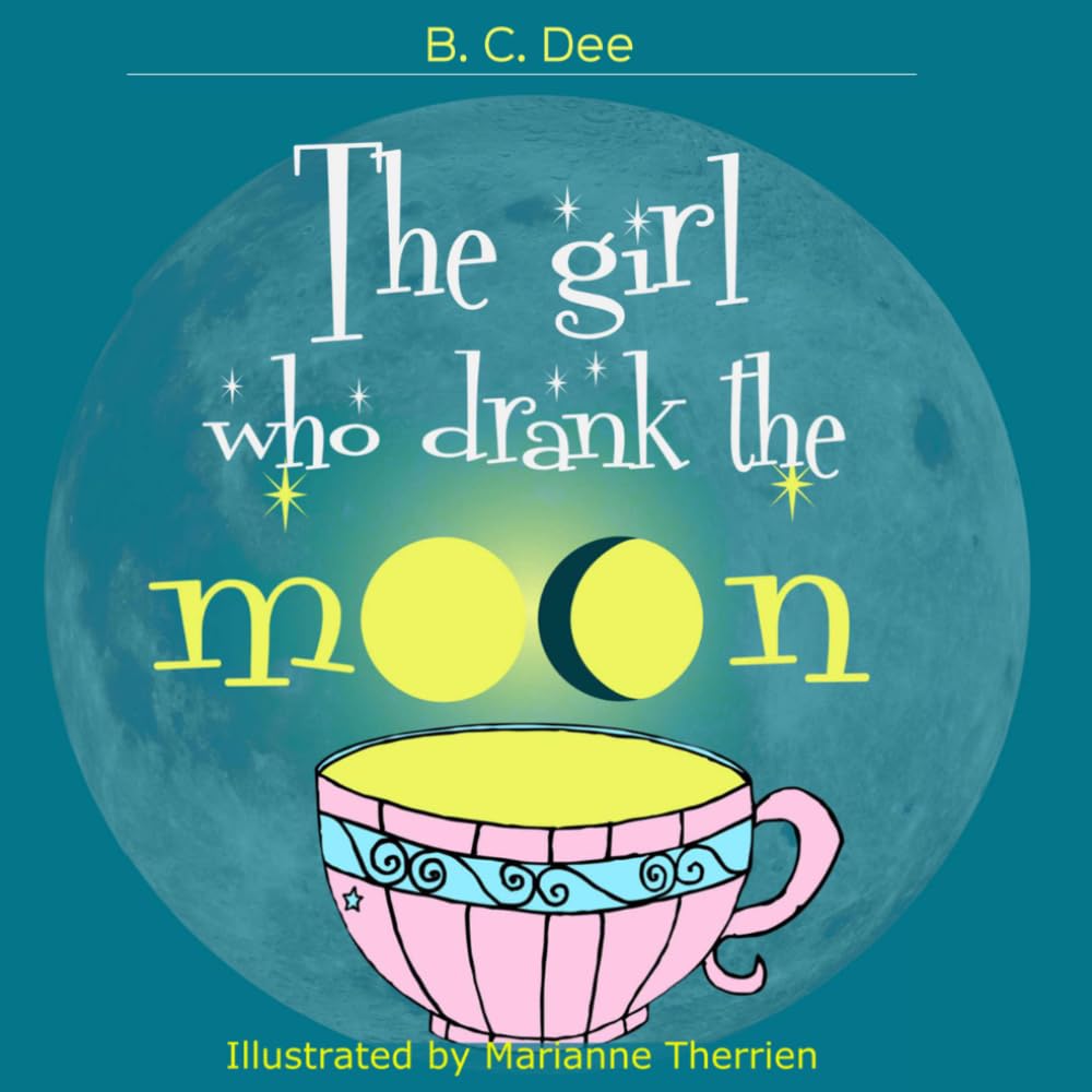 The Girl Who Drank the Moon: a rhyming picture book
