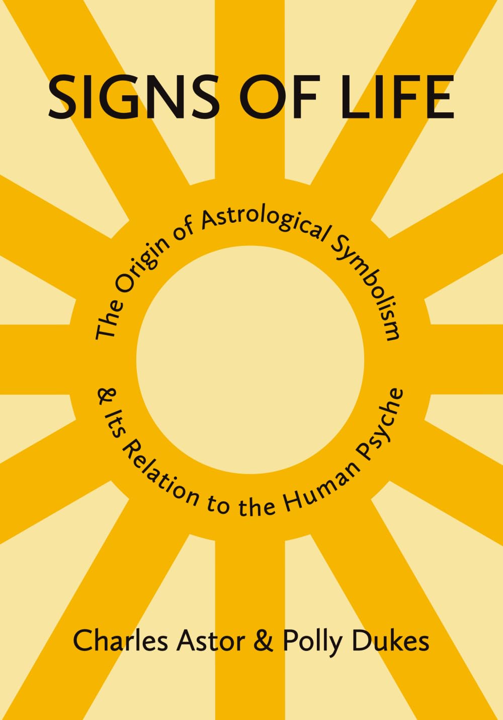 Signs of Life: The Origin of Astrological Symbolism and Its Relation to the Human Psyche