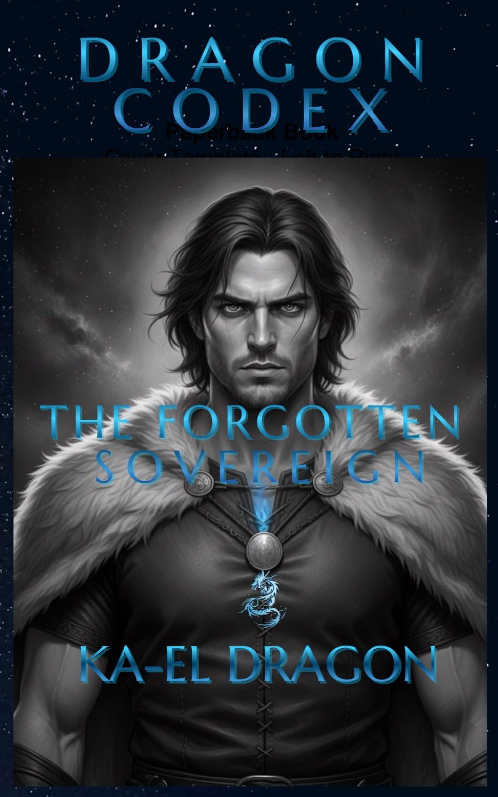 DRAGON CODEX — THE FORGOTTEN SOVEREIGN: 1 (Dragon Codex Saga™)